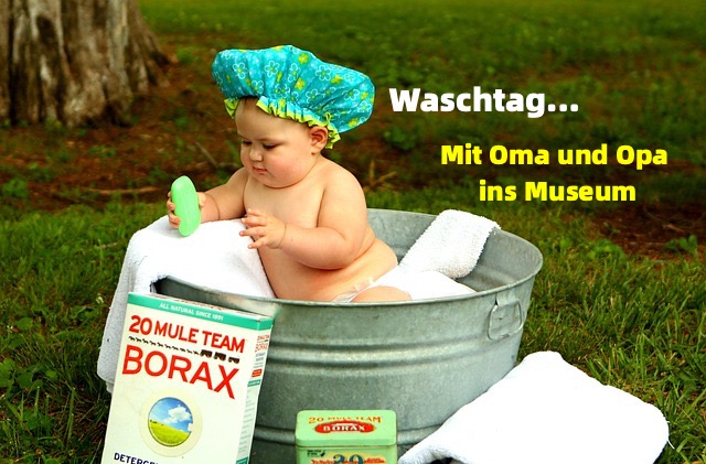 Mit Oma und Opa ins Museum: Waschtag wie anno dazumal