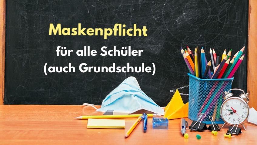 Maskenpflicht für alle Schüler Maskenpflicht für alle Schüler