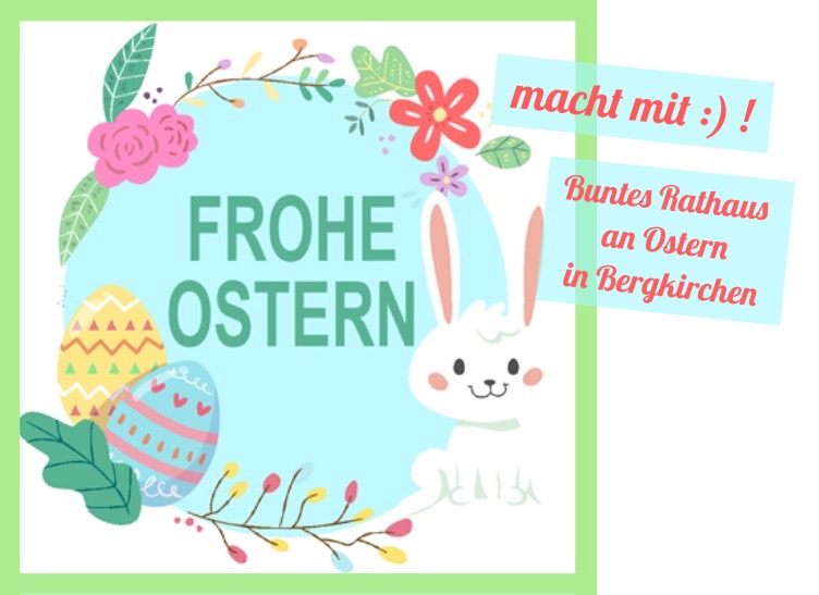 Buntes Rathaus an Ostern in Bergkirchen Buntes Rathaus an Ostern in Bergkirchen