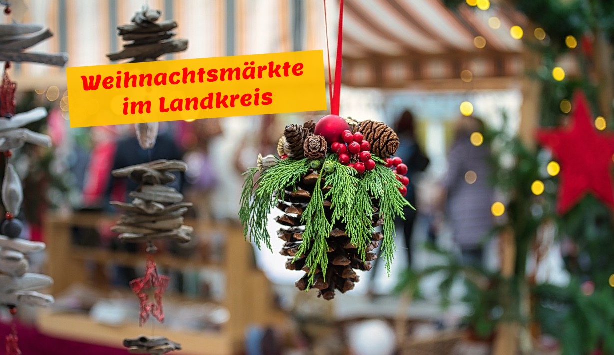 Weihnachtsmärkte im Landkreis