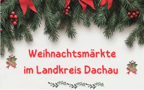 Die Weihnachtsmärkte im Landkreis Dachau
